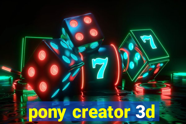 pony creator 3d